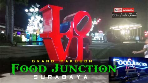 Food Junction Grand Pakuwon Youtube