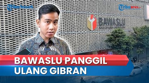 Tak Digubris Gibran Hari Ini Bawaslu Jakpus Panggil Lagi Besok Buntut