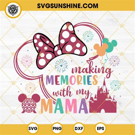 Making Memories With My Mama Svg Mothers Day Svg Mama Minnie Ears Svg