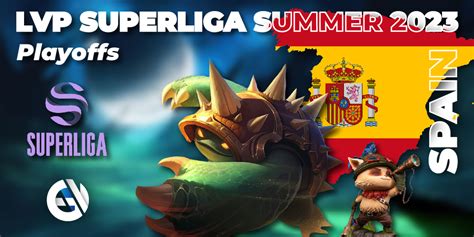 LVP Superliga Summer 2023 - Playoffs: VALORANT. Bracket, Tickets, Prize