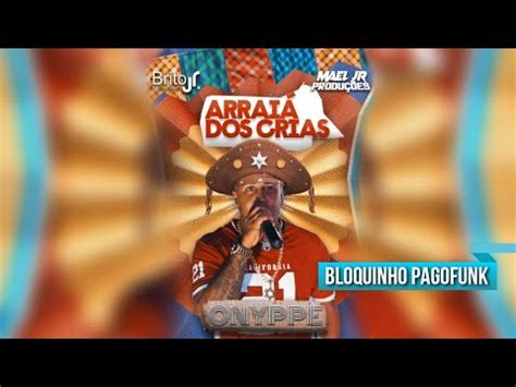 Bloquinho Pagofunk Banda O Nyppe CD Arraiá dos Crias pagodão