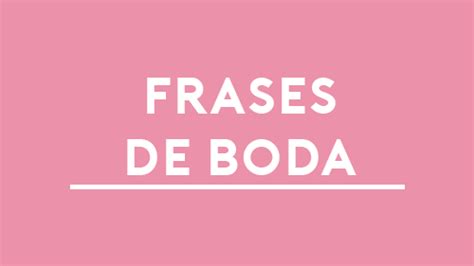 50 FRASES PARA BODAS Invitaciones Votos Textos Regalos