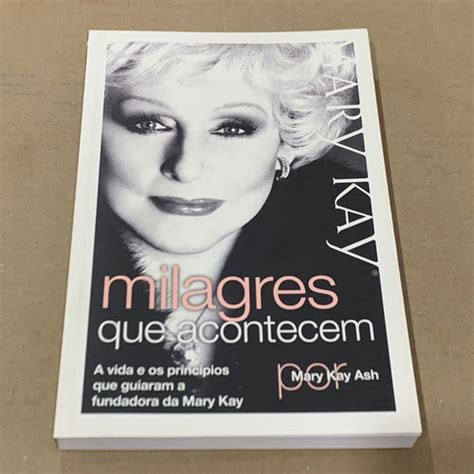 Livro Milagres Que Acontecem Mary Kay Ash Parcelamento Sem Juros