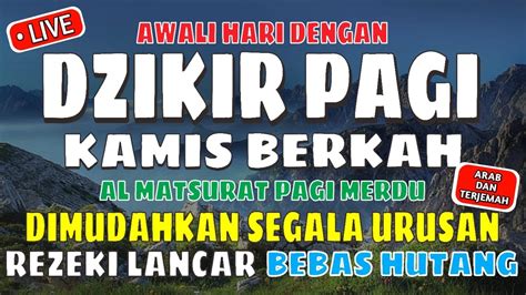 Dzikir Al Matsurat Pagi Kamis Berkah Dzikir Pembuka Rezeki Dari