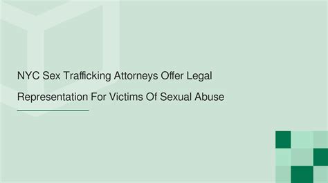 Nyc Sex Trafficking Attorneys Offer Legal Representation For Victims Of