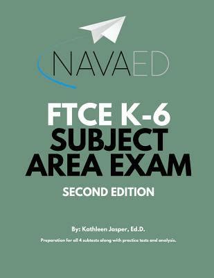 FTCE K 6 Subject Area Exam Prep NavaED By Kathleen Jasper Goodreads