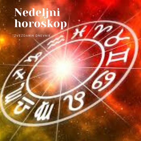 Zvezdani N Dnevnik Nedeljni Horoskop U Utorak