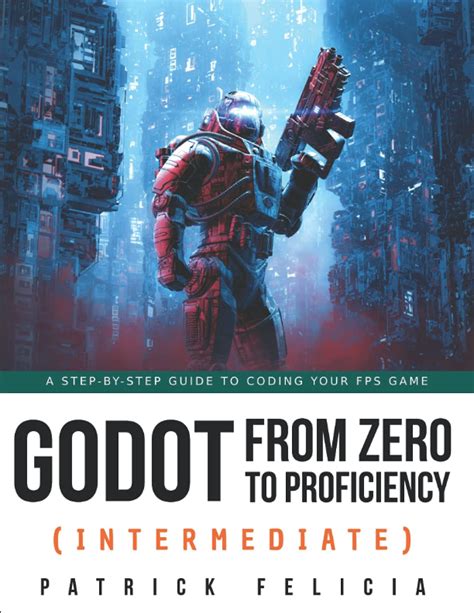 Mua Godot From Zero To Proficiency Intermediate A Step By Step Guide