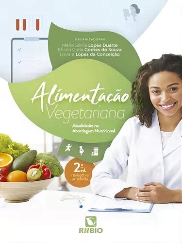 Alimenta O Vegetariana Atualidades Na Abordagem Nutricional De