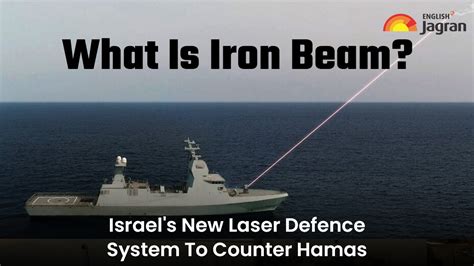 Iron Beam The Deadly Laser Weapon That Israel Might Unleash Against