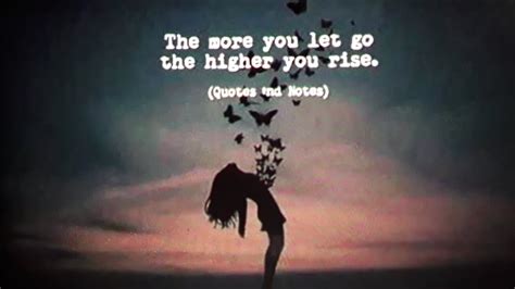 Live The More You Let Go The Higher You Rise Youtube