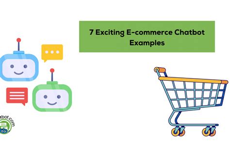 7 Exciting eCommerce Chatbot Examples