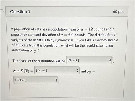 Solved Question 160 PtsA Population Of Cats Has A Chegg