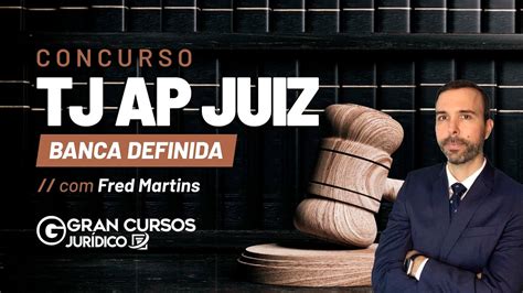 Concurso TJ AP Juiz Banca Definida Fred Martins YouTube