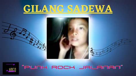 Punk Rock Jalanan Gilang Sadewa Lagu Lawas Yang Masih Eksis