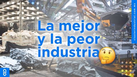 Cluster Industrial ¿cuál Es La Industria Manufacturera Con El Mejor Y