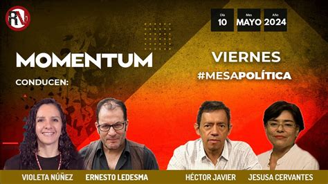 MOMENTUM 10 MAYO 2024 Conferencia Matutina YouTube