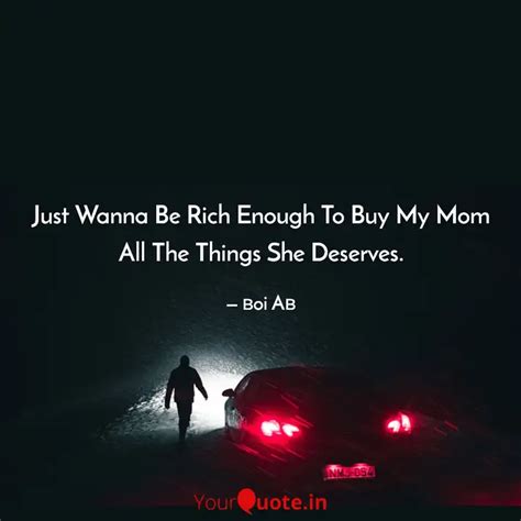 Just Wanna Be Rich Enough Quotes Writings By Ankit Bhambi