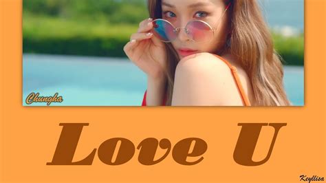 CHUNG HA 청하 Love U ITA traduzione Color Coded Lyrics Han Rom