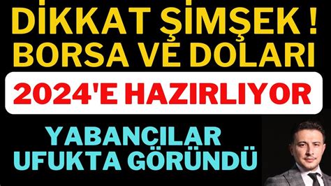 Dikkat Şimşek Borsa Ve Doları Hazırlıyor Borsa Yorumları Dolar