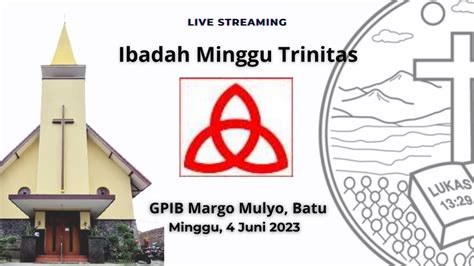 Ibadah Minggu Trinitas Gpib Margo Mulyo Batu 4 Juni 2023 Youtube