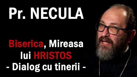 Pr Constantin Necula Conferinta Biserica Mireasa Lui Hristos Dialog