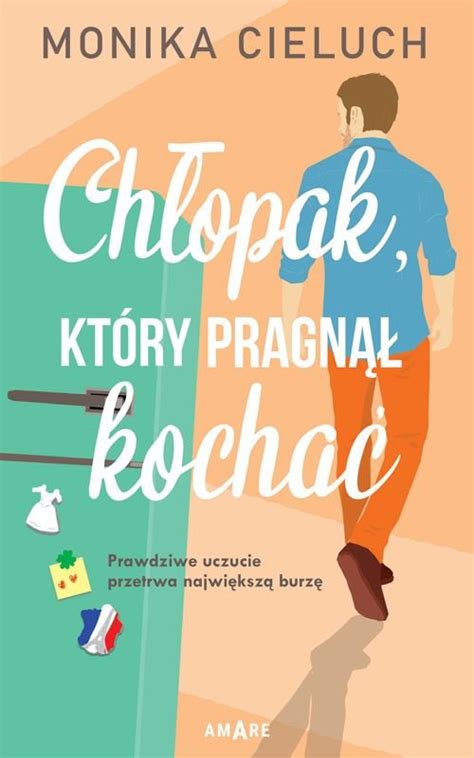 Chłopak który pragnął kochać Cieluch Monika Książka w Empik