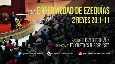 Enfermedad De Ezequ As Iglesia Aposento Alto Asambleas De Dios Youtube