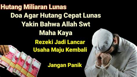 Doa Agar Hutang Cepat Lunas Banyak Rezeki Rezeki Lancar Youtube