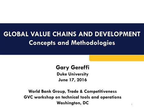 Global Value Chains And Development Concepts And Methodologies Ppt