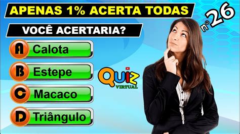 QUIZ VIRTUAL DE CONHECIMENTOS GERAIS Nº 26 PERGUNTAS E RESPOSTAS