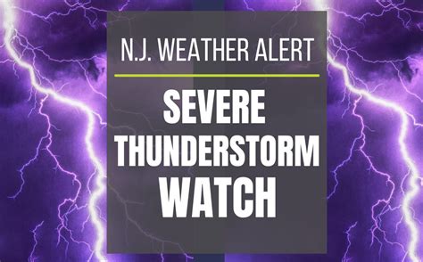 Nj Weather Severe Thunderstorm Watch Issued In 4 Counties With