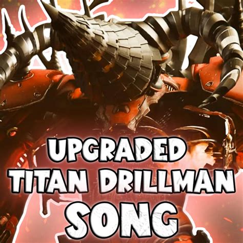 UPGRADED TITAN DRILLMAN SONG Single By MrFuzzy Spotify