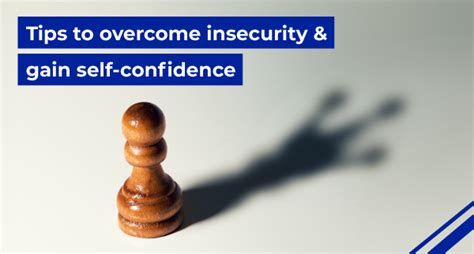 Tips To Overcome Insecurity And Gain Self Confidence