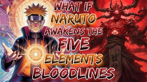 What If Naruto Awakens The Five Elements Bloodlines Youtube