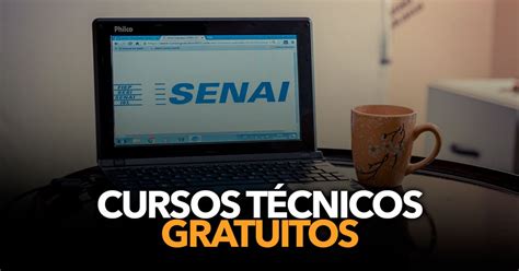 Cursos técnicos GRATUITOS do SENAI mais de 20 opções inscreva se