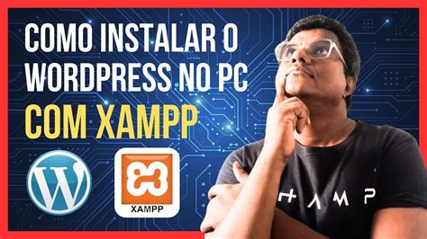 Como Instalar O WORDPRESS No PC Localhost XAMPP YouTube