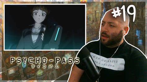 Psycho Pass Episode 19 REACTION YouTube