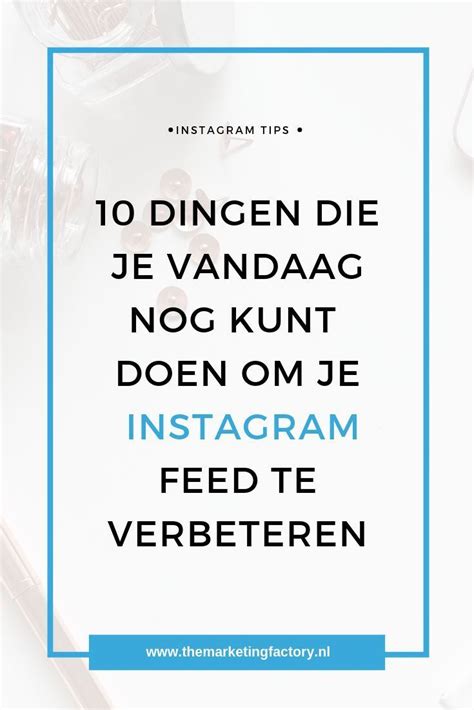 Hoe Maak Je Een Perfecte Instagram Feed Inclusief Handige Checklist