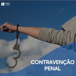 Contravenção penal Pode ser caracterizado como crime VLV Advogados