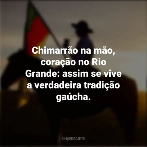 Frases Emocionantes Do Dia Do Ga Cho Chimarr O Na M O Cora O No Rio