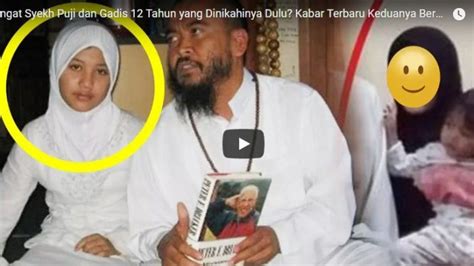 Masih Ingat Dengan Syekh Puji Yang Nikahi Gadis 12 Tahun BEgini Kabar