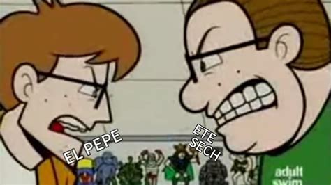 El Pepe Y Ete Sech The Eltingville Club Meme Youtube