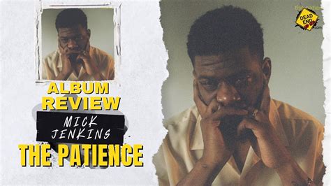 Album Review Mick Jenkins The Patience Youtube