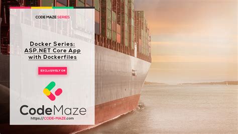 Dockerizing ASP NET Core Application With Dockerfiles Code Maze