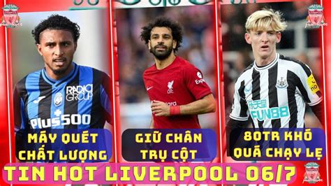 TIN LIVERPOOL 06 7 QUYẾT GIỮ TRỤ CỘT ĐÀM PHÁN MÁY QUÉT ĐẲNG CẤP