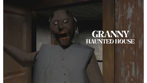 GRANNY HAUNTED HOUSE Facecam YouTube