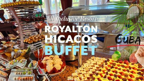 BUFFET Royalton Hicacos Resort Spa All Inclusive Resort Varadero