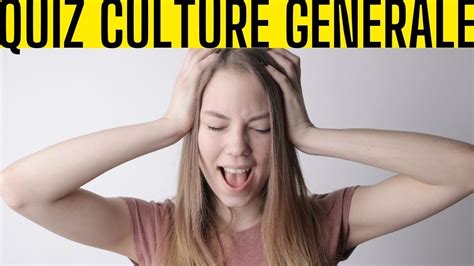 Quizz Culture G N Rale Niveau Difficile Viens Tester Tes