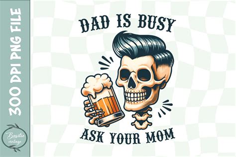 Dad S Busy Ask Your Mom Father S Day SVG Graphic By Basilio Vintage